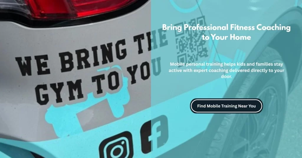 Vehicle with “We bring the gym to you” branding promoting mobile personal training delivered to families at home
